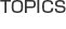 TOPICS